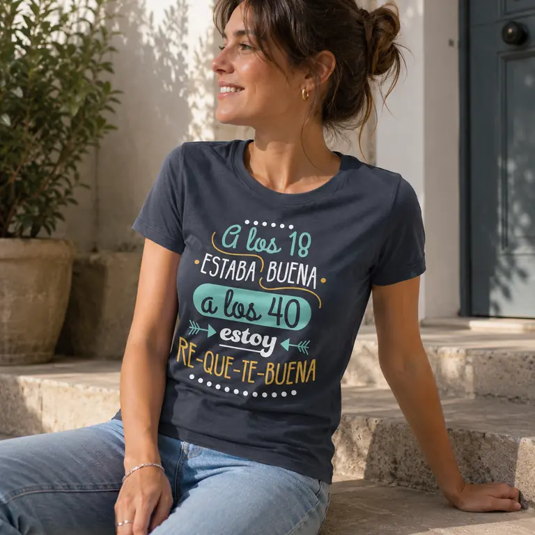 Camiseta mujer Re-que-te-buena a los 40, regalo cumpleaños