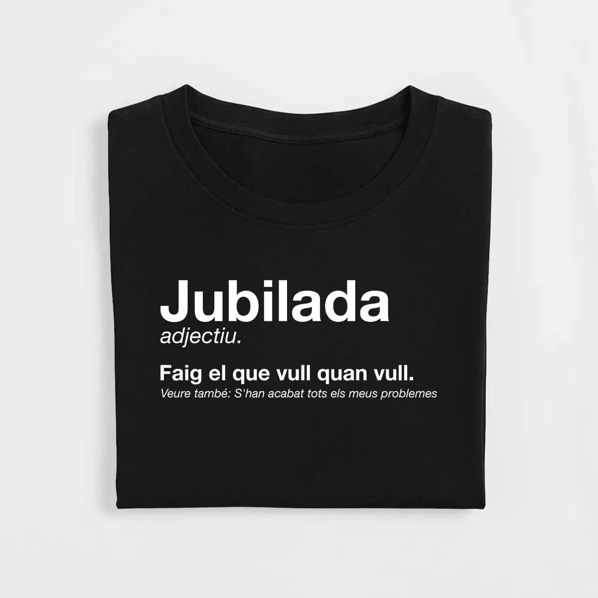 Camiseta Jubilada Retirada Català Regalo Jubilación Mujer En Catalán